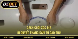 Cách chơi xóc đĩa