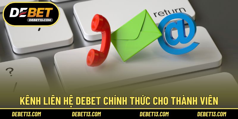 Kênh liên hệ DEBET chính thức cho thành viên
