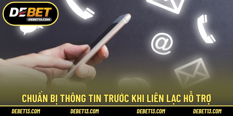 Chuẩn bị thông tin trước khi liên lạc hỗ trợ